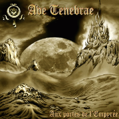 Ave Tenebrae : Aux Portes de l'Empyrée